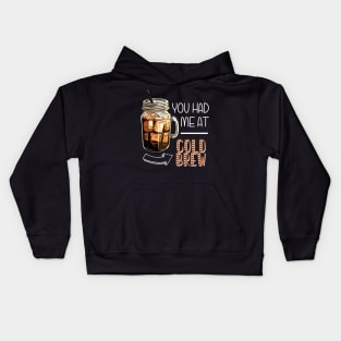 You Had Me At Cold Brew Kids Hoodie